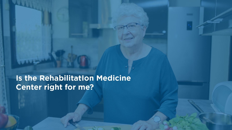 Is the Rehabilitation Medicine Center right for me?